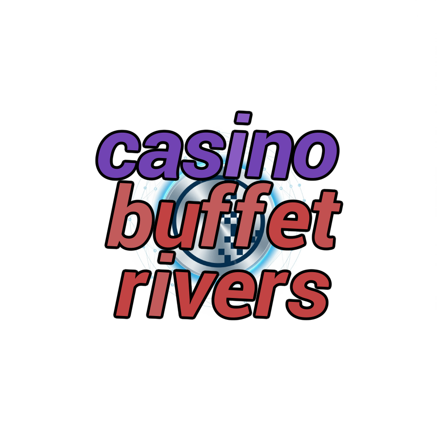 casino buffet rivers